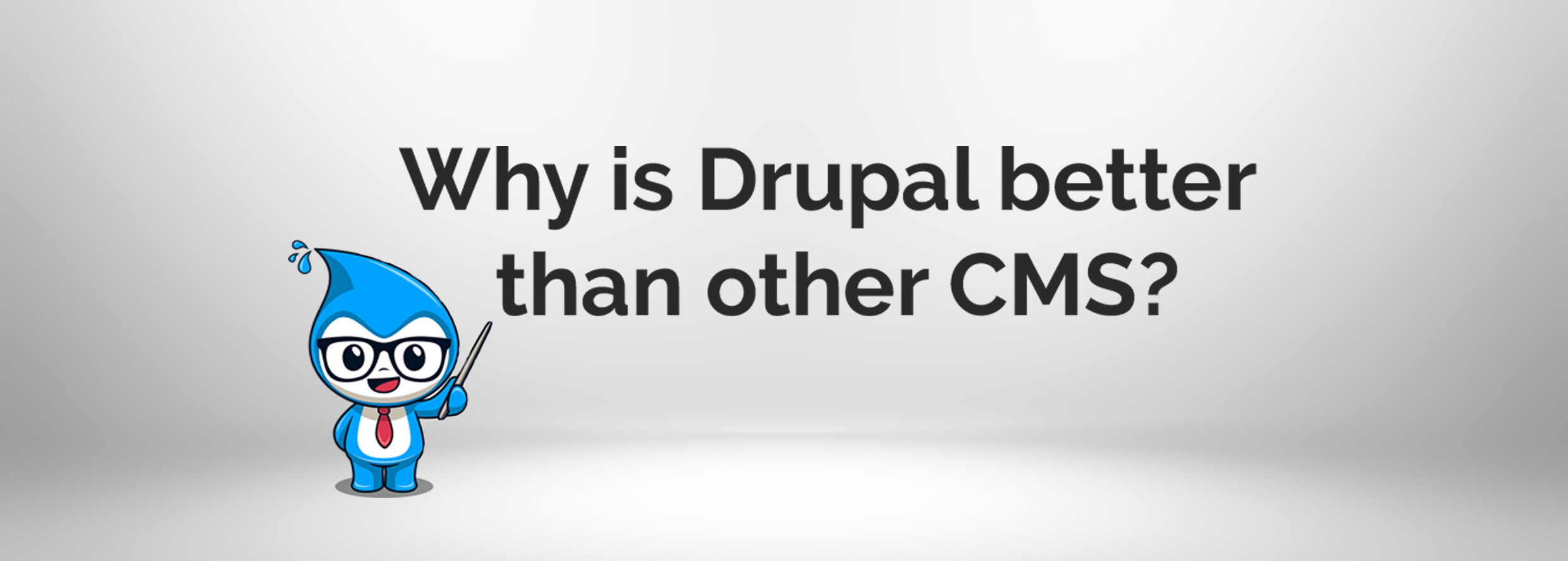 why drupal is batter than cms