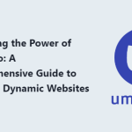 Empowering Your Web Presence: A Complete Manual for Crafting Dynamic Websites with Umbraco
